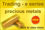 Trading -e Series precious metal